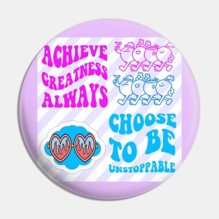 ACHIEVE GREATNESS ALWAYS Pin