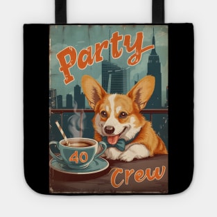 40 Party Crew - 40 Year Old 1984 Funny Corgi Dog Coffee NYC 40th Birthday Tote