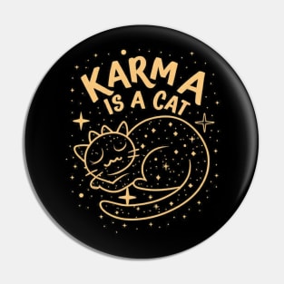 Karma Is A Cat Pin