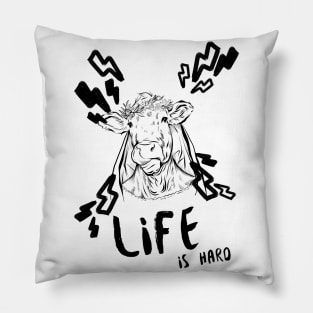 Life is Hard Cow Face Pillow