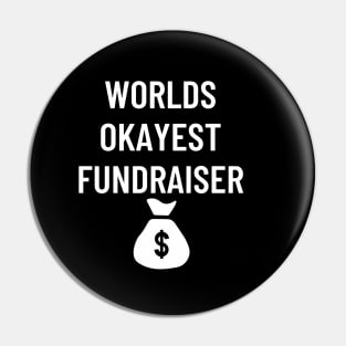 World okayest fundraiser Pin