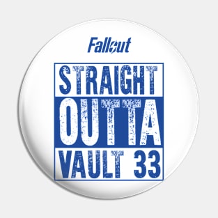 FALLOUT: STRAIGHT OUTTA VAULT 33 BLUE VERSION Pin