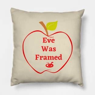 Eve Was Framed Pillow