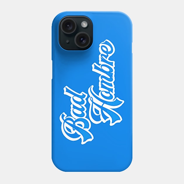 Bad Hombre 2020 Phone Case by machmigo