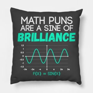 Math Puns Are Sine of Brilliance Funny Math Teacher Pillow