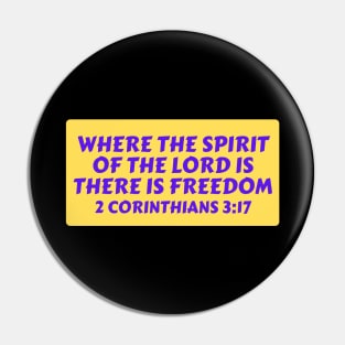 Where The Spirit Of The Lord Is There Is Freedom | Christian Saying Pin