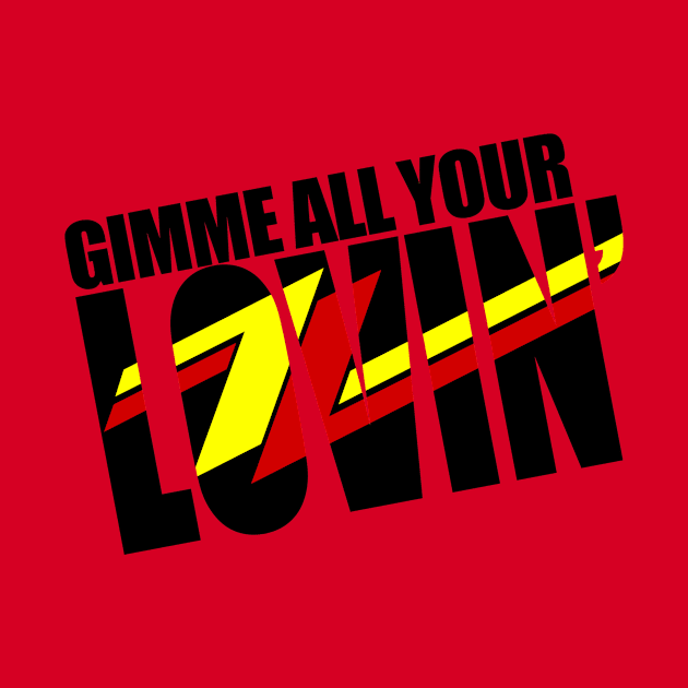 Gimme All Your Lovin' by JJW Clothing