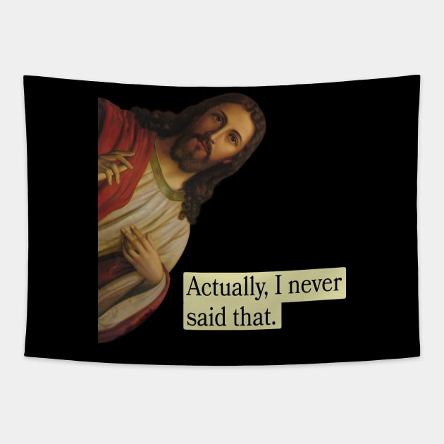 Jesus Never Said That Tapestry by VogueTime