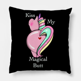 Kiss my magical butt Pillow