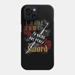 Not Peace but the Sword! Phone Case