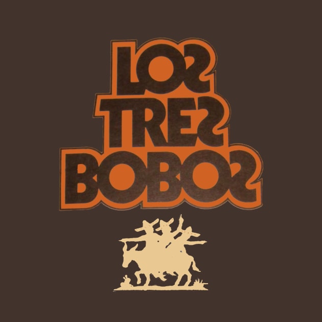 Los Tres Bobos by YesterCool