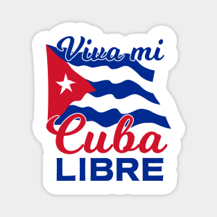Viva Mi Cuba Libre Waving Cuban Flag Pride Magnet