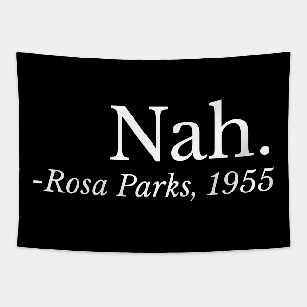 Nah. Rosa Parks, Black History, Black Woman, Civil Rights Tapestry by UrbanLifeApparel