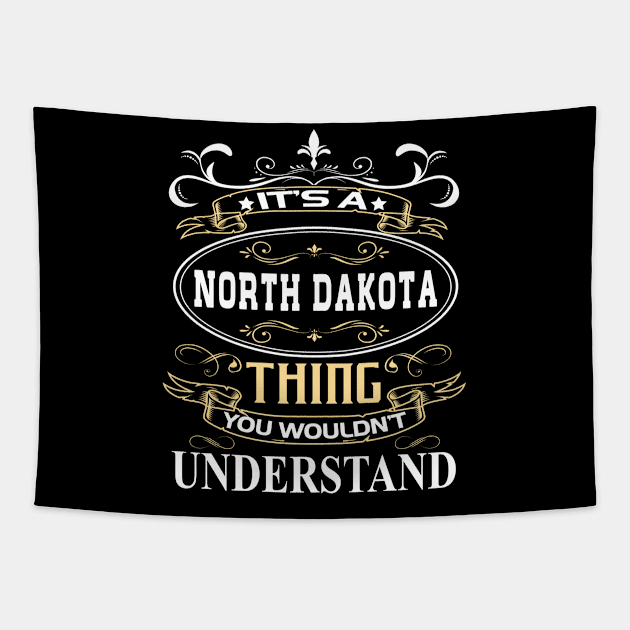 It's A North Dakota Thing You Wouldn't Understand Tapestry by ThanhNga