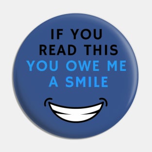 If you read this you owe me a smile Pin