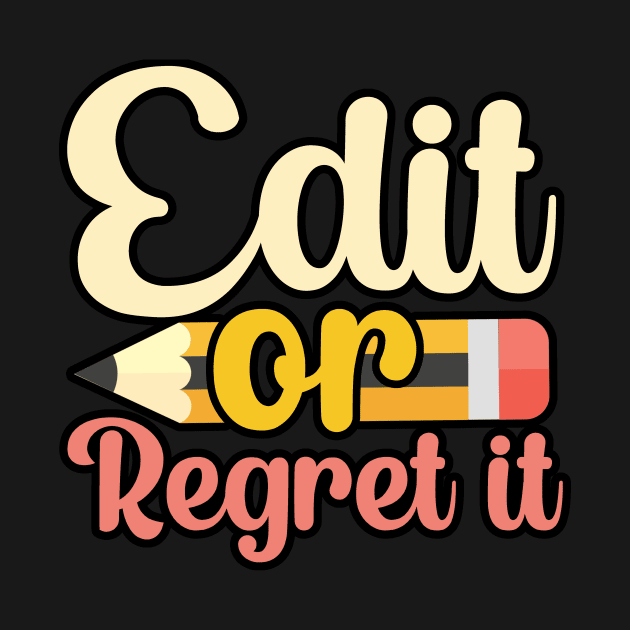 Edit or regret it by maxcode