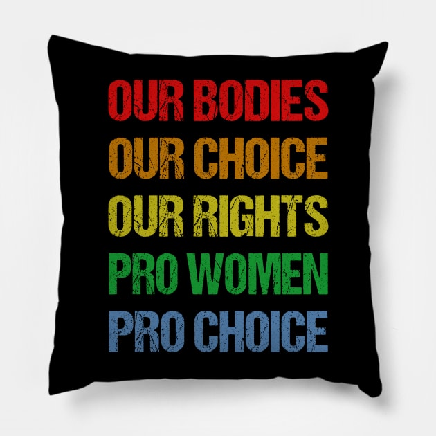 Our Bodies Our Choice Our Rights Pro Women Pro Choice Pillow by jplanet