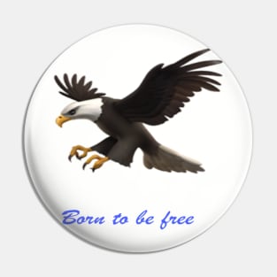 Born To Be Free Pin