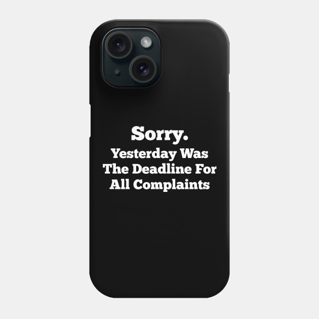 Deadline for complaints Phone Case by Stacks