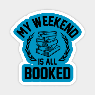 My Weekend Is All Booked Magnet