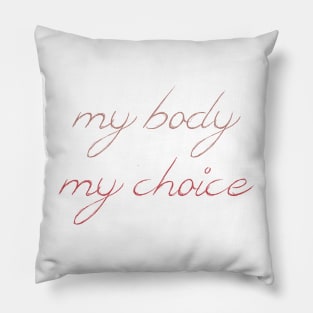 My Body, My Choice Pillow