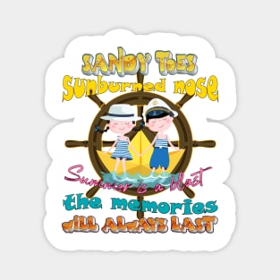 Sunburnt nose, sandy toes - summer is great, memories will remain forever - Summer 2024 Magnet