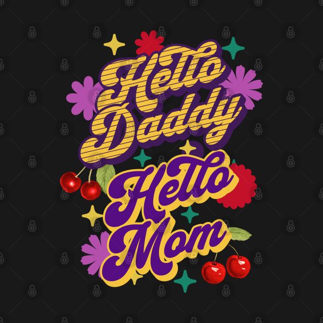 Hello Daddy Hello Mom by RockReflections