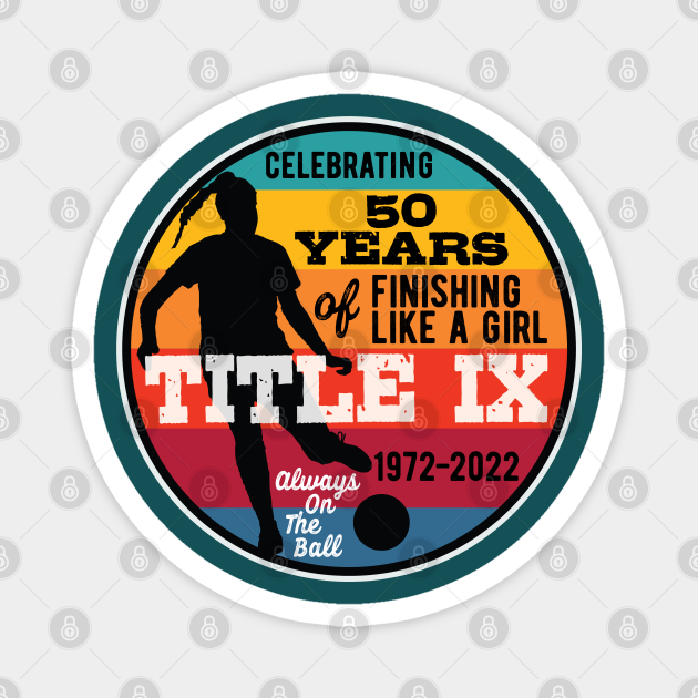 Title IX 50th Anniversary Women's Soccer Player Girls Soccer TeePublic