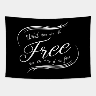 'None Of Us Are Free' Human Trafficking Shirt Tapestry