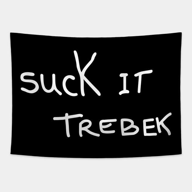 Suck It Trebek Tapestry by N8I