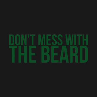 Dont Mess With The Beard T-Shirt