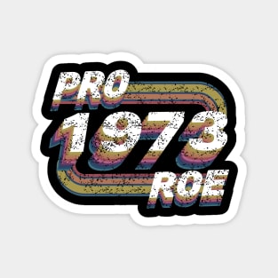 Pro Roe 1973 Magnet