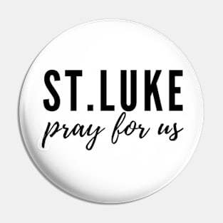 St. Luke pray for us Pin