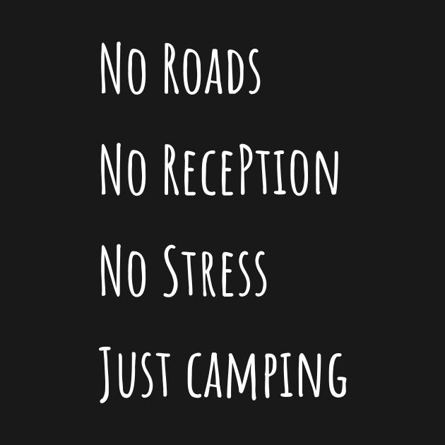 No Roads No Reception No Stress – Camping Rules by RoadTripWin