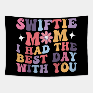 Swiftie Mom I Had The Best Day With You Funny Mothers Day Tapestry