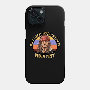 Isn't Happy Hour Anytime? Phone Case