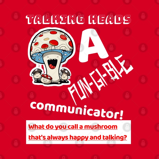 Talking Heads punpedia: A Fun-gi-ble Communicator mushrooms! by Inspire Me 