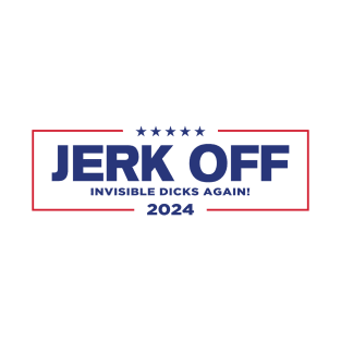 Jerk Off Invisible Dicks Again! T-Shirt