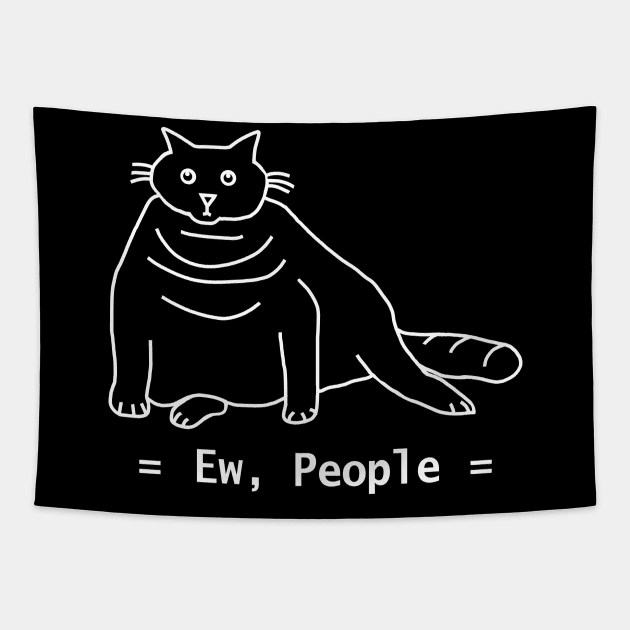 Funny Ew People Chonk Cat White Line Tapestry by ellenhenryart