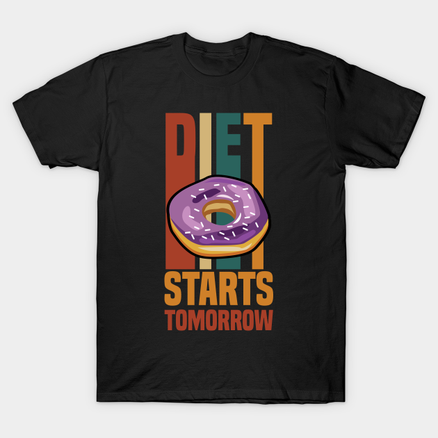 diet starts tomorrow shirt