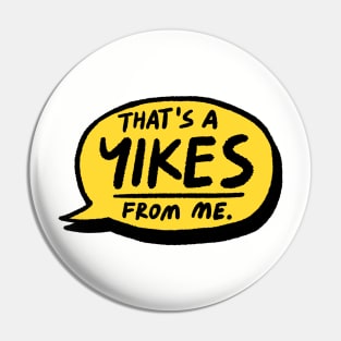 That's a YIKES from me Pin