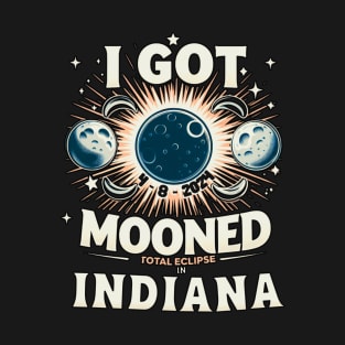 I GOT MOONED STATE OF INDIANA TOTAL ECLIPSE 4 8 2024 T-Shirt