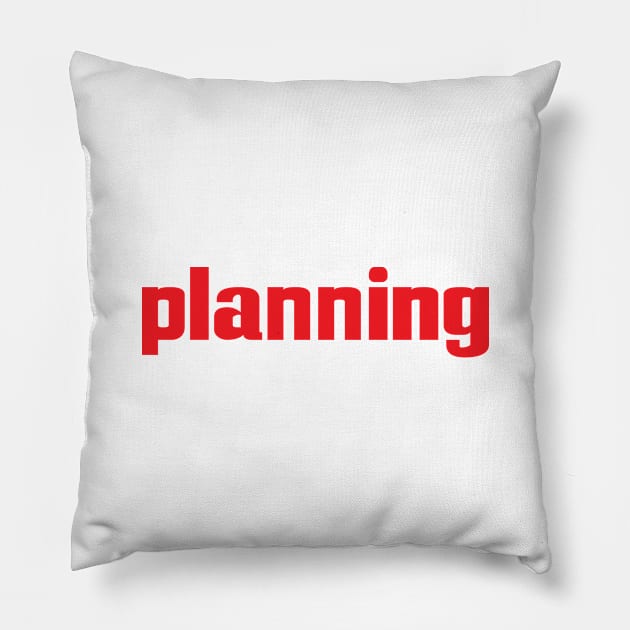 Planning Plan Pillow by ProjectX23Red