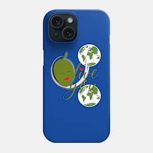 Olive I Love Earth: Save The Planet World Day Phone Case