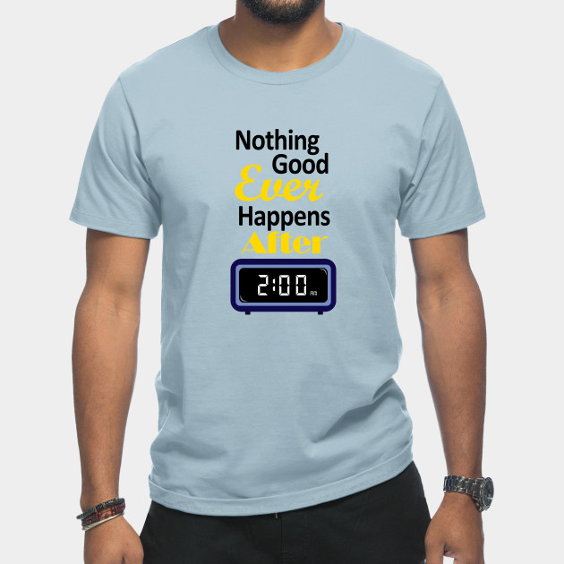 Disover Nothing good happens after 2 am - How I Met Your Mother - T-Shirt