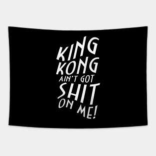 King Kong Ain't Got Shit On Me! Tapestry