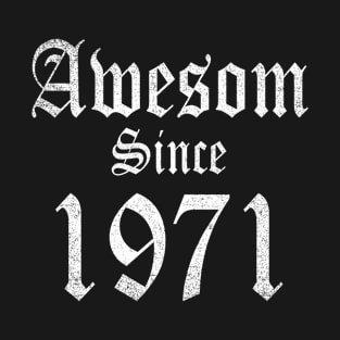 Vintage Awesome Since 1971 Classic Birthday Gift T-Shirt