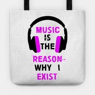 Music is the reason why I exist (pink) Tote