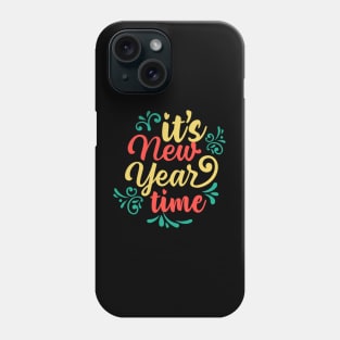 it's New Year Time Phone Case