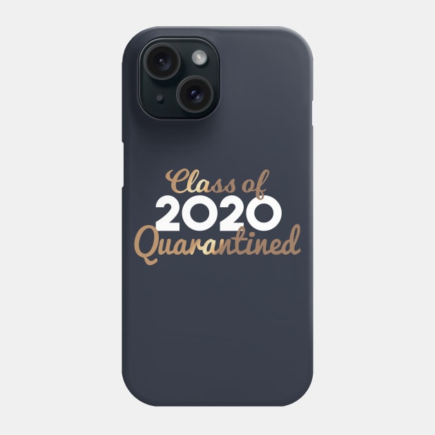 Class of 2020 Quarantined Phone Case by DalalsDesigns